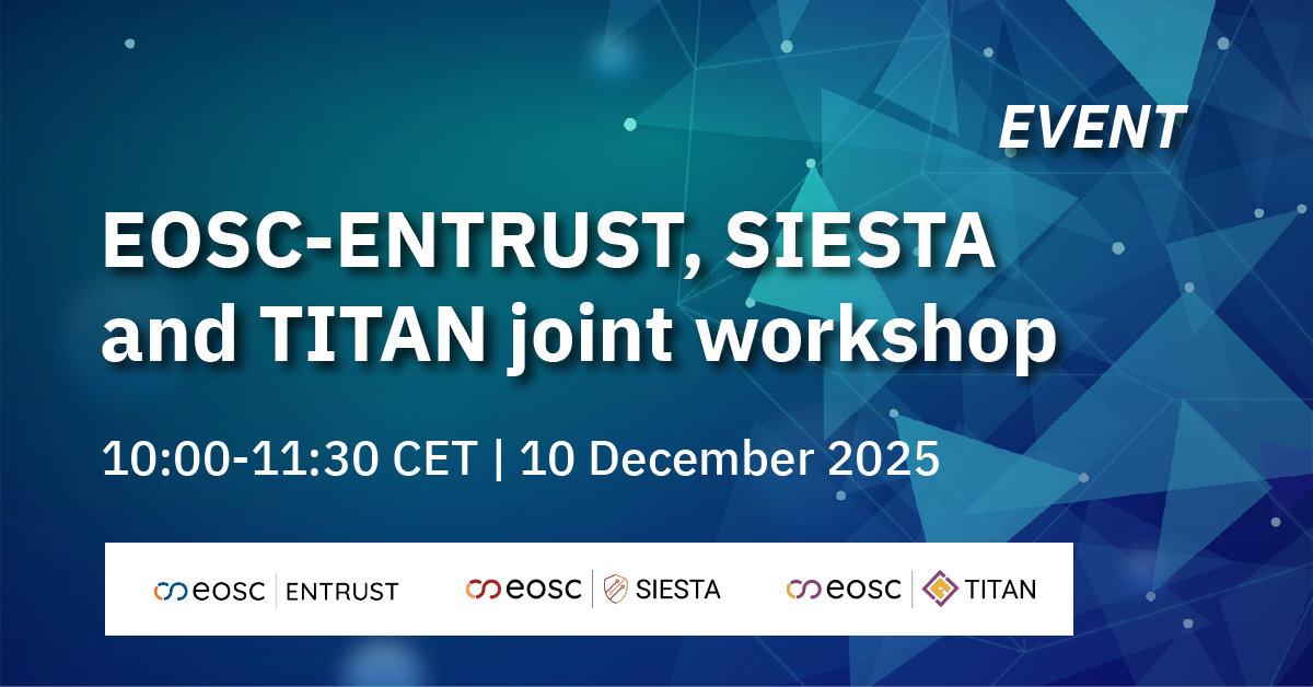 EOSC-ENTRUST, SIESTA and TITAN joint workshop